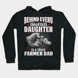 Behind Every Smartass Daughter Is A Truly Farmer Dad Proud Farmer Daughter Gift Hoodie